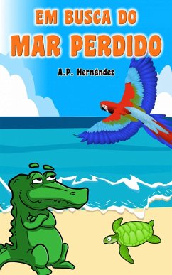 Em busca do mar perdido (eBook, ePUB) - Hernández, A. P.