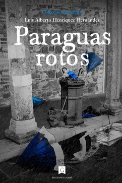 Paraguas rotos (eBook, ePUB) - Henríquez Hernández, Luis Alberto