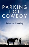 Parking Lot Cowboy (eBook, ePUB) Parking Lot Cowboy (eBook, ePUB)