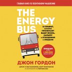 THE ENERGY BUS: 10 Rules to Fuel Your Life, Work and Team with Positive Energy (MP3-Download)
