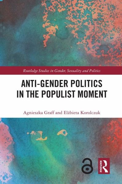 Anti-Gender Politics in the Populist Moment (eBook, PDF) Anti-Gender Politics in the Populist Moment (eBook, PDF)