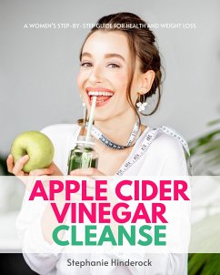 Apple Cider Vinegar Cleanse (eBook, ePUB) - Hinderock, Stephanie