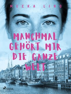 Manchmal gehört mir die ganze Welt (eBook, ePUB) - Lind, Mecka