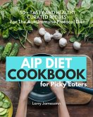 AIP Diet Cookbook For Picky Eaters (eBook, ePUB)