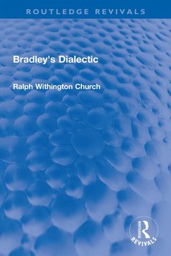 Bradley's Dialectic (eBook, ePUB) - Church, Ralph W.