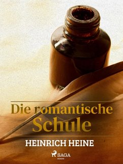 Die romantische Schule (eBook, ePUB) - Heine, Heinrich