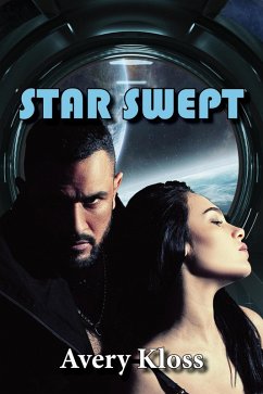 Star Swept (The Final Voyage, #1) (eBook, ePUB) - Kloss, Avery