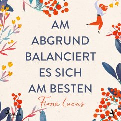 Am Abgrund balanciert es sich am besten (MP3-Download) - Lucas, Fiona