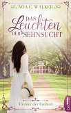 Das Leuchten der Sehnsucht / Töchter der Freiheit Bd.1 (eBook, ePUB)