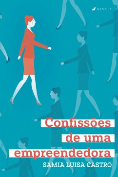 Confissões de uma empreendedora (eBook, ePUB) - Castro, Samia Luisa