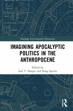 Imagining Apocalyptic Politics in the Anthropocene (eBook, PDF) Cover Imagining Apocalyptic Politics in the Anthropocene (eBook, PDF)