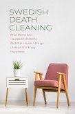 Swedish Death Cleaning What Moms And Housewife's Need to Declutter House, Change Lifestyle And Enjoy Happiness (eBook, ePUB)
