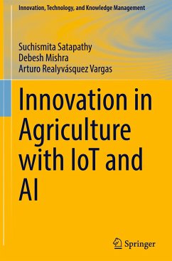 Innovation in Agriculture with IoT and AI - Satapathy, Suchismita;Mishra, Debesh;Realyvásquez Vargas, Arturo