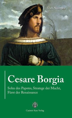 Cesare Borgia - Neumahr, Uwe