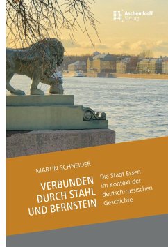 Verbunden durch Stahl und Bernstein - Schneider, Martin