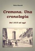 Cronologia di Cremona Dal 1815 ai giorni nostri (eBook, ePUB)