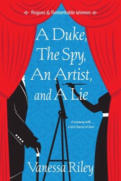 A Duke, the Spy, an Artist, and a Lie (eBook, ePUB) - Riley, Vanessa