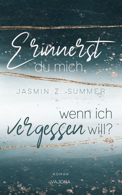 Erinnerst du mich, wenn ich vergessen will? (WENN - Reihe 1) - Summer, Jasmin Z.