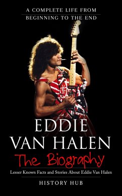 Eddie Van Halen: A Complete Life from Beginning to the End (eBook, ePUB) - Hub, History