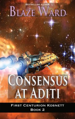 Consensus at Aditi (First Centurion Kosnett, #2) (eBook, ePUB) - Ward, Blaze