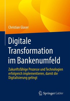 Digitale Transformation im Bankenumfeld - Glaser, Christian
