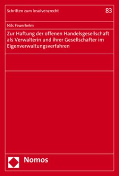 Zur Haftung der offenen Handelsgesellschaft als Verwalterin und ihrer Gesellschafter im Eigenverwaltungsverfahren - Feuerhelm, Nils