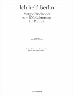Ich lieb' Berlin. Margot Friedländer zum 100. Geburtstag. Ein Portrait.