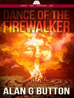 Cover Dance of the FireWalker (Dance of the Firewalker: A White Owl Mystery: Book One, #1) (eBook, ePUB)