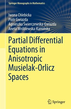 Partial Differential Equations in Anisotropic Musielak-Orlicz Spaces - Chlebicka, Iwona;Gwiazda, Piotr;Swierczewska-Gwiazda, Agnieszka