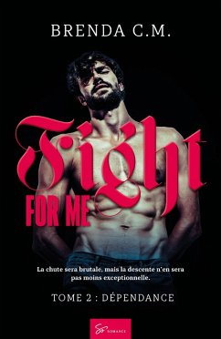 Fight For Me - Tome 2 (eBook, ePUB) - C. M., Brenda