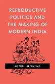 Reproductive Politics and the Making of Modern India (eBook, ePUB)