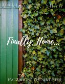 Finally, Home...: Encouraging The Next Phase