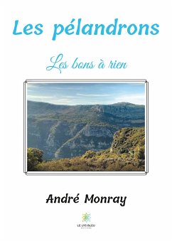 Les pélandrons: Les bons à rien - Monray, André