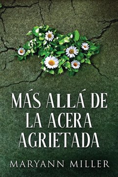 Más Allá De La Acera Agrietada - Miller, Maryann