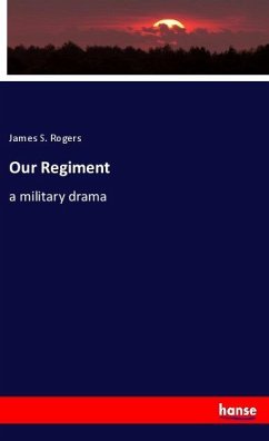 Our Regiment - Rogers, James S.