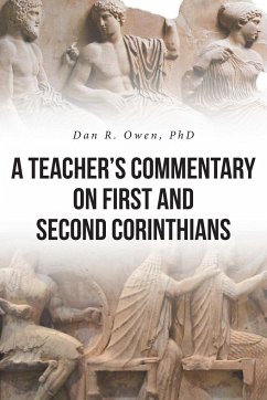 A Teacher's Commentary on First and Second Corinthians - Owen, Dan R.