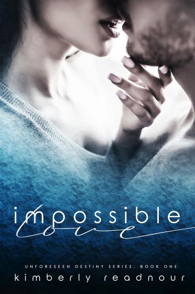 Impossible Love (Unforeseen Destiny Series, #1) (eBook, ePUB)