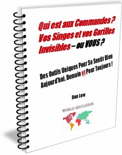 Cover Qui est aux Commandes ? Vos Singes et vos Gorilles Invisibles - ou VOUS ? (eBook, ePUB)