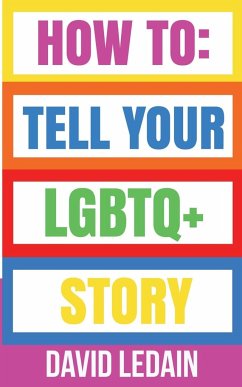 How To Tell Your LGBTQ+ Story - Ledain, David