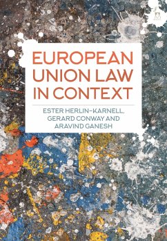 European Union Law in Context (eBook, ePUB) - Herlin-Karnell, Ester; Conway, Gerard; Ganesh, Aravind
