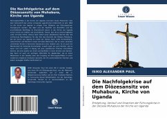 Die Nachfolgekrise auf dem Diözesansitz von Muhabura, Kirche von Uganda - Alexander Paul, Isiko