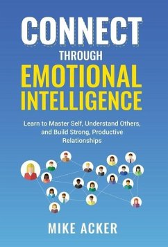 Connect through Emotional Intelligence - Acker, Mike