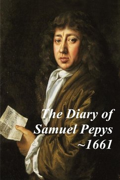 The Diary of Samuel Pepys - 1661. The second year of Samuel Pepys extraordinary diary. - Pepys, Samuel