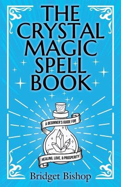 The Crystal Magic Spell Book - Bishop, Bridget