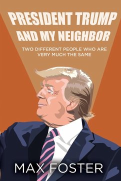 President Trump And My Neighbor - Foster, Max