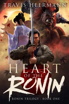 Heart of the Ronin (The Ronin Trilogy, #1) (eBook, ePUB) - Heermann, Travis