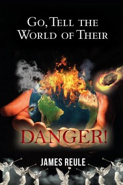 Go, Tell the World of Their Danger! - Reule, James