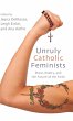 Unruly Catholic Feminists - Bild 1