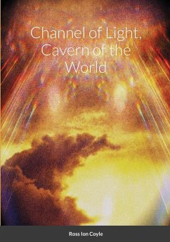 Channel of Light, Cavern of the World - Coyle, Ross