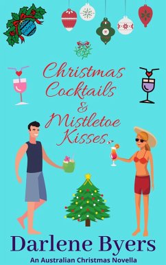 Christmas Cocktails & Mistletoe Kisses (Cocktails & Kisses Series, #1) (eBook, ePUB) - Byers, Darlene